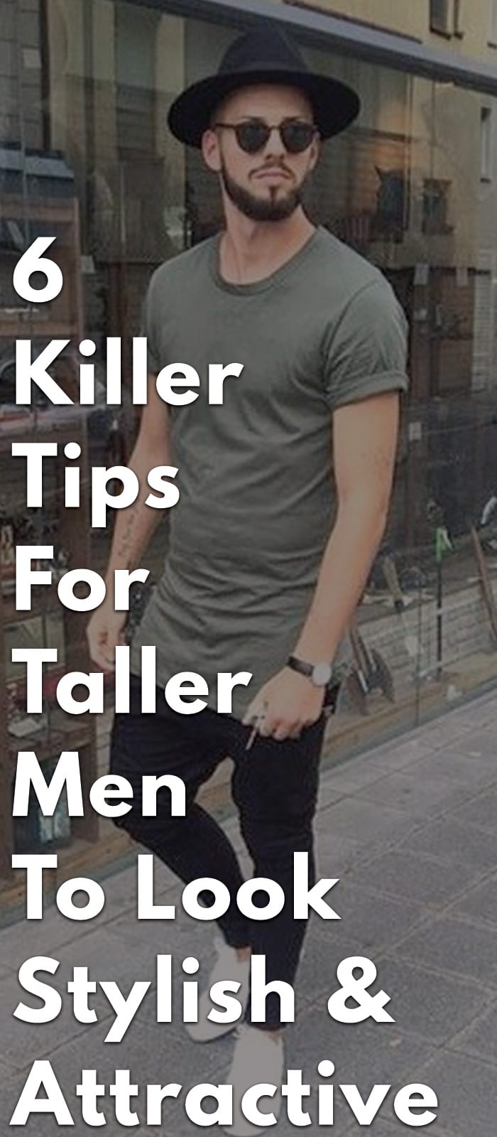 6-Killer-Tips-For-Taller-Men-To-Look-Stylish-&-Attractive 6-Killer-Tips-For-Taller-Men-To-Look-Stylish-&-Attractive