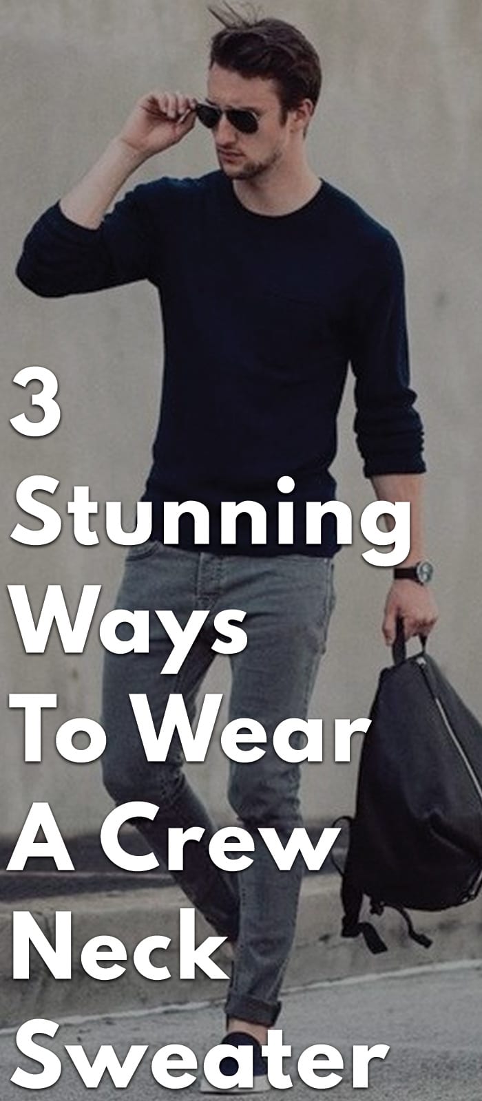 3-Stunning-Ways-to-Wear-a-Crew-Neck-Sweater 3-Stunning-Ways-to-Wear-a-Crew-Neck-Sweater