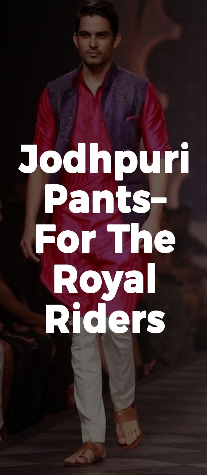 Jodhpuri Pants– For The Royal Riders! Jodhpuri Pants– For The Royal Riders