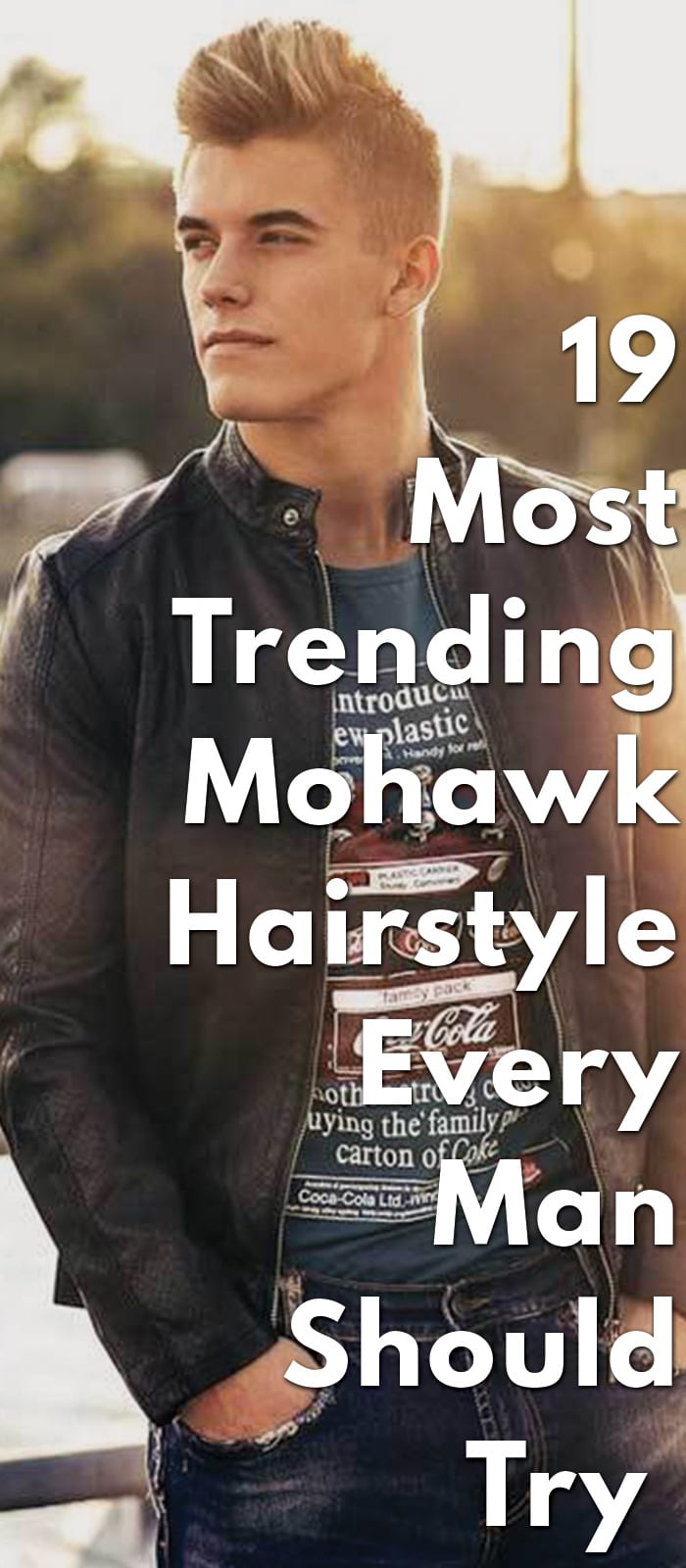 19-Most-Trending-Mohawk-Hairstyle-Every-Man-Should-Try 19-Most-Trending-Mohawk-Hairstyle-Every-Man-Should-Try