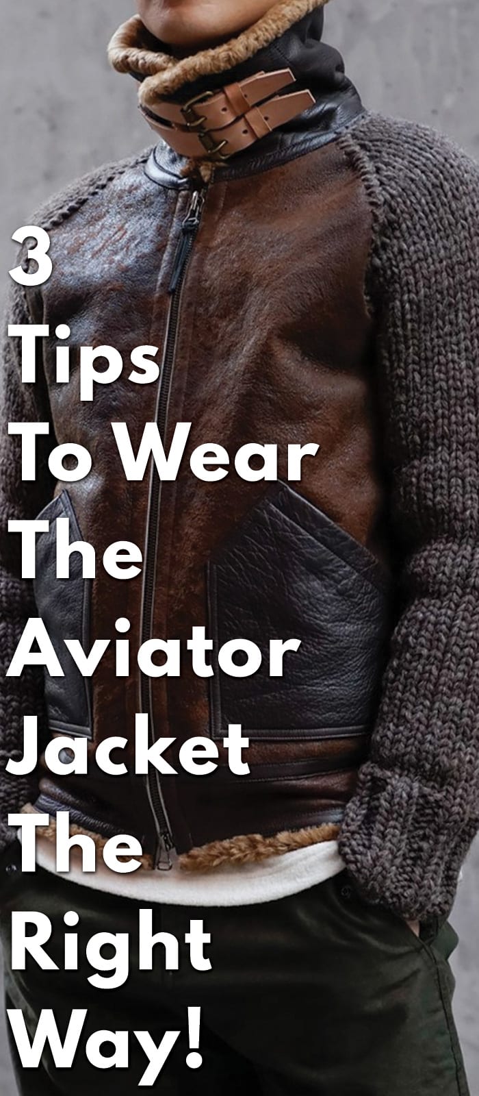 3-Tips-To-Wear-The-Aviator-Jacket-The-Right-Way! 3-Tips-To-Wear-The-Aviator-Jacket-The-Right-Way!
