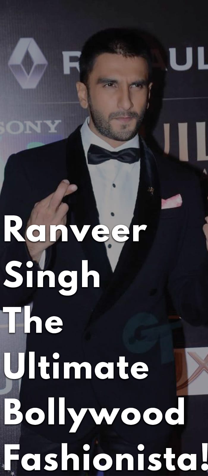 Ranveer-Singh-The-Ultimate-Bollywood-Fashionista! Ranveer-Singh-The-Ultimate-Bollywood-Fashionista!