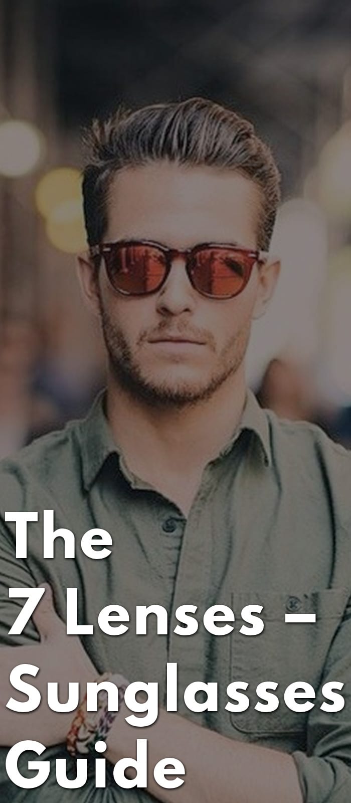 The-7-Lenses-–-Sunglasses-Guide The-7-Lenses-–-Sunglasses-Guide