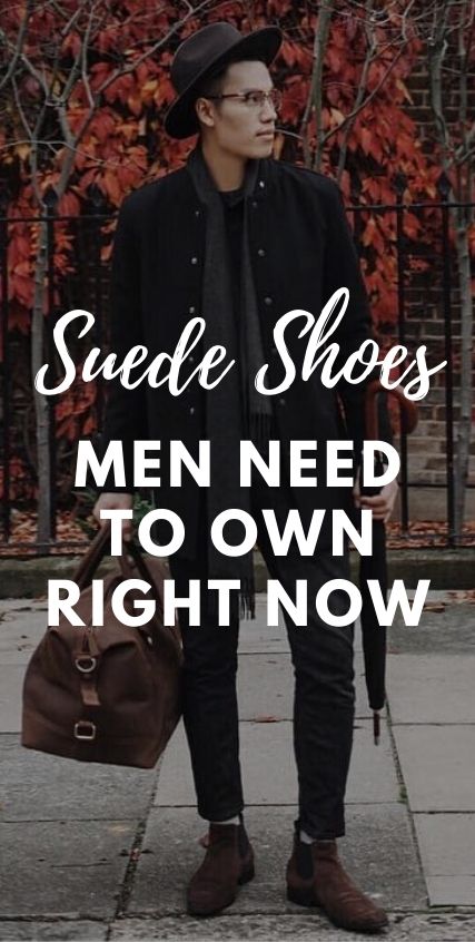 Suede Shoes Every Man Needs Right Now Suede Shoes Every Man Needs Right Now