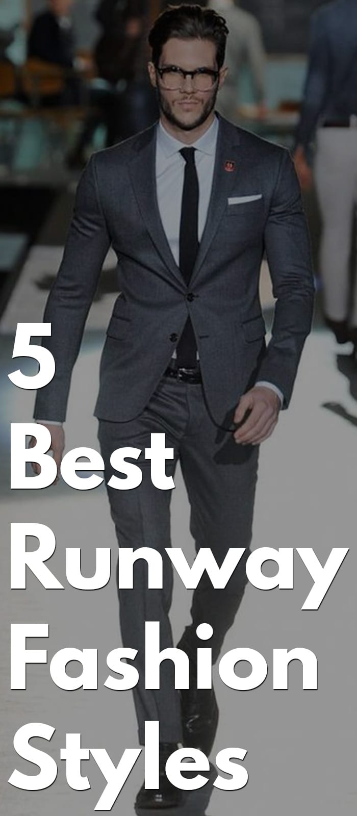 5 Best Runway Fashion Styles 5 Best Runway Fashion Styles