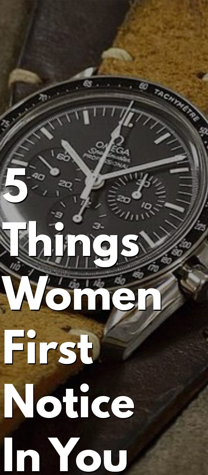5 Things Women First Notice In You first 5 Things Women First Notice In You first
