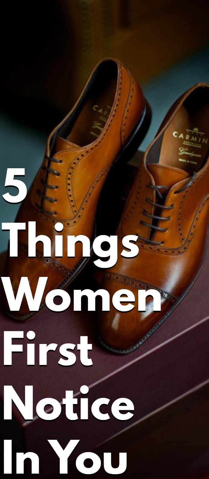 5 Things Women First Notice In You 5 Things Women First Notice In You