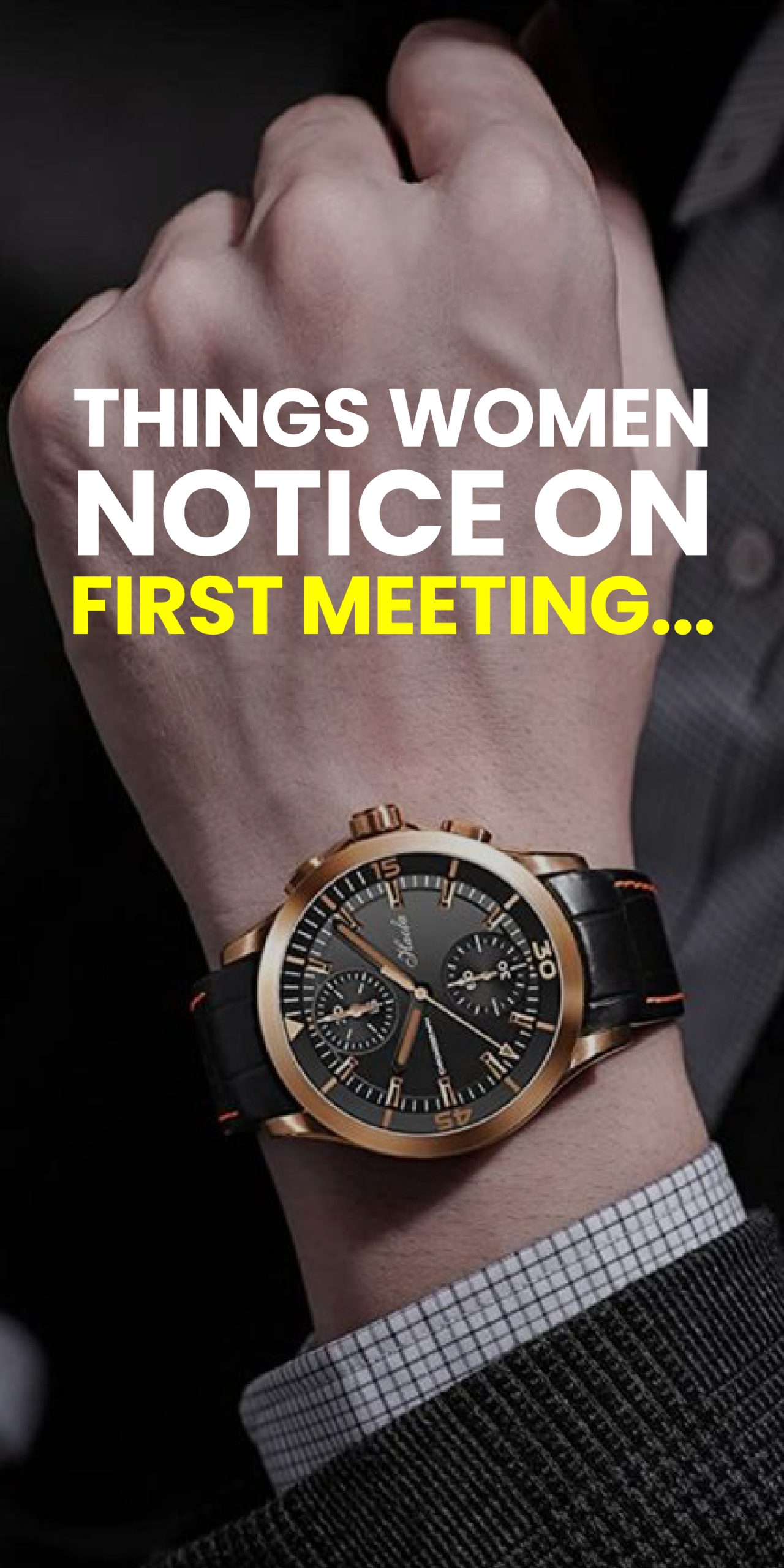THINGS WOMEN NOTICE ON FIRST MEETING… THINGS WOMEN NOTICE ON FIRST MEETING…