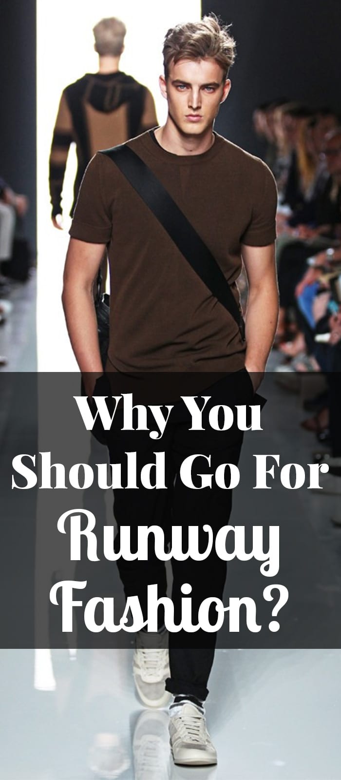 Why You Should Go For Runway Fashion Why You Should Go For Runway Fashion
