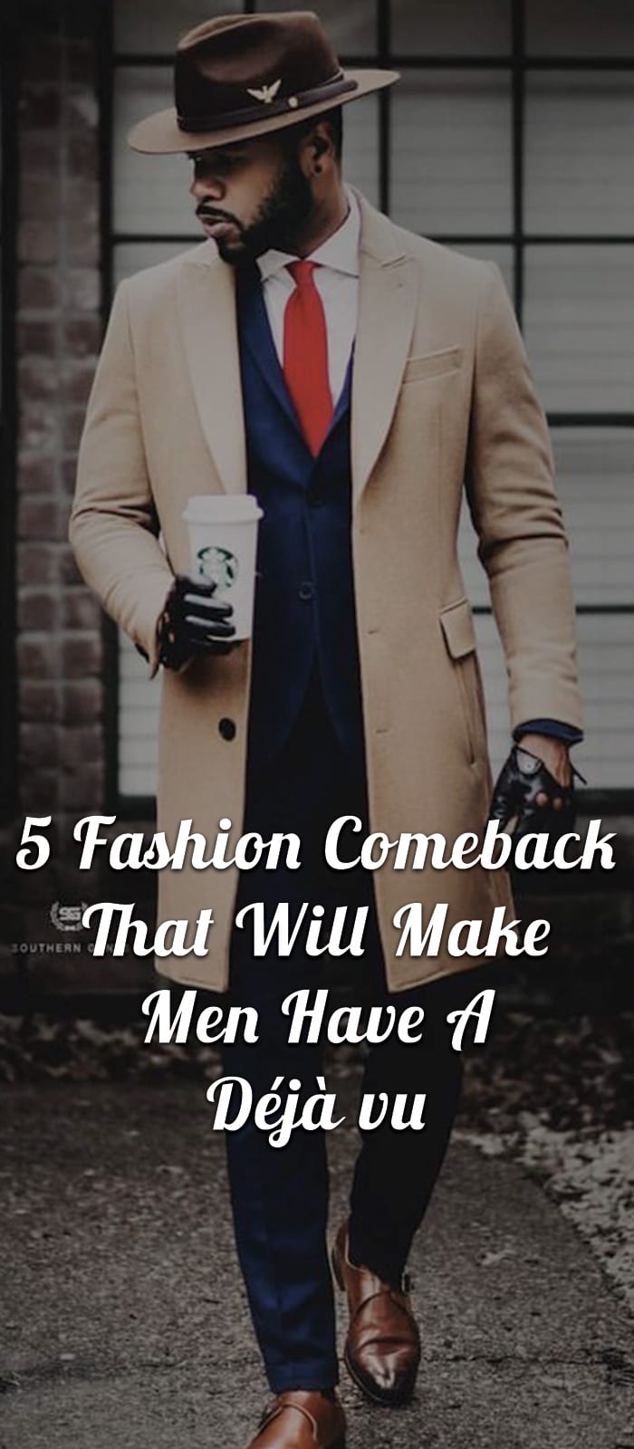 5-Fashion-Comeback-That-Will-Make-Men-Have-A-Déjà-vu 5-Fashion-Comeback-That-Will-Make-Men-Have-A-Déjà-vu