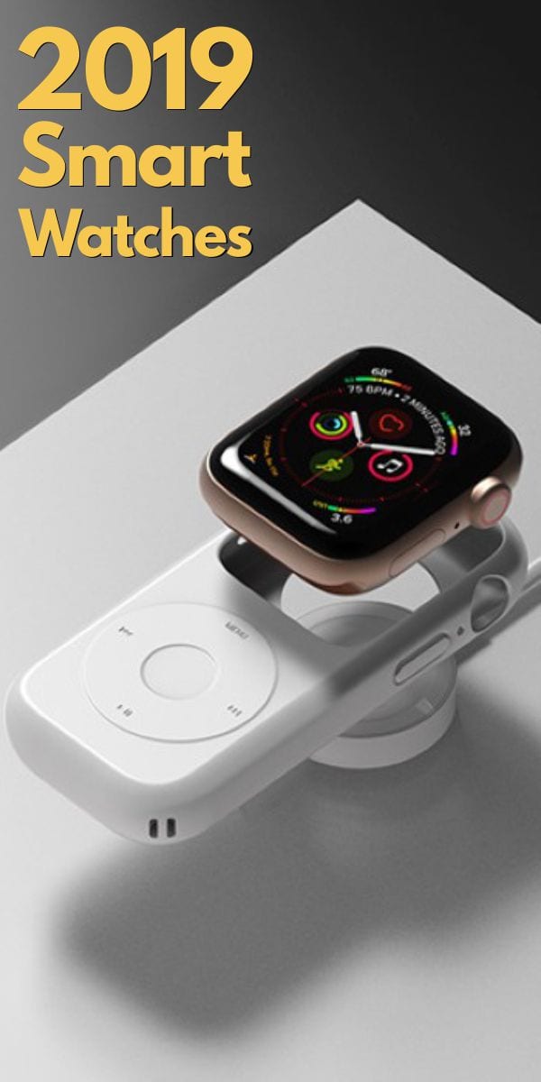 2019 smart watches 2019 smart watches