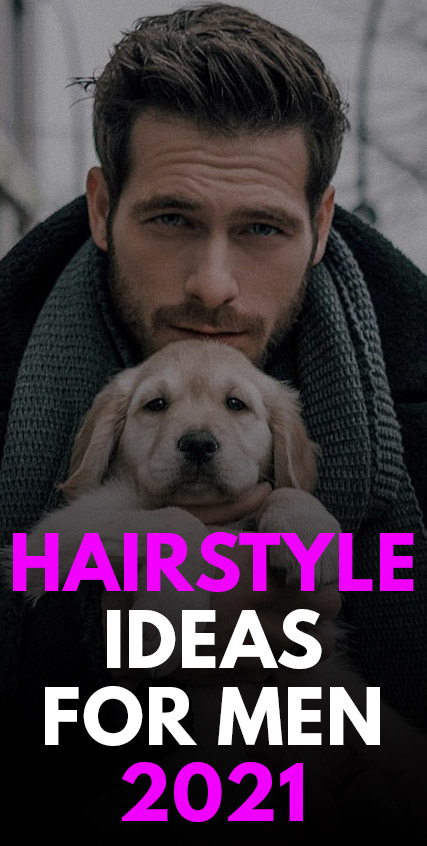 Hairstyle Ideas for Men 2021 Hairstyle Ideas for Men 2021
