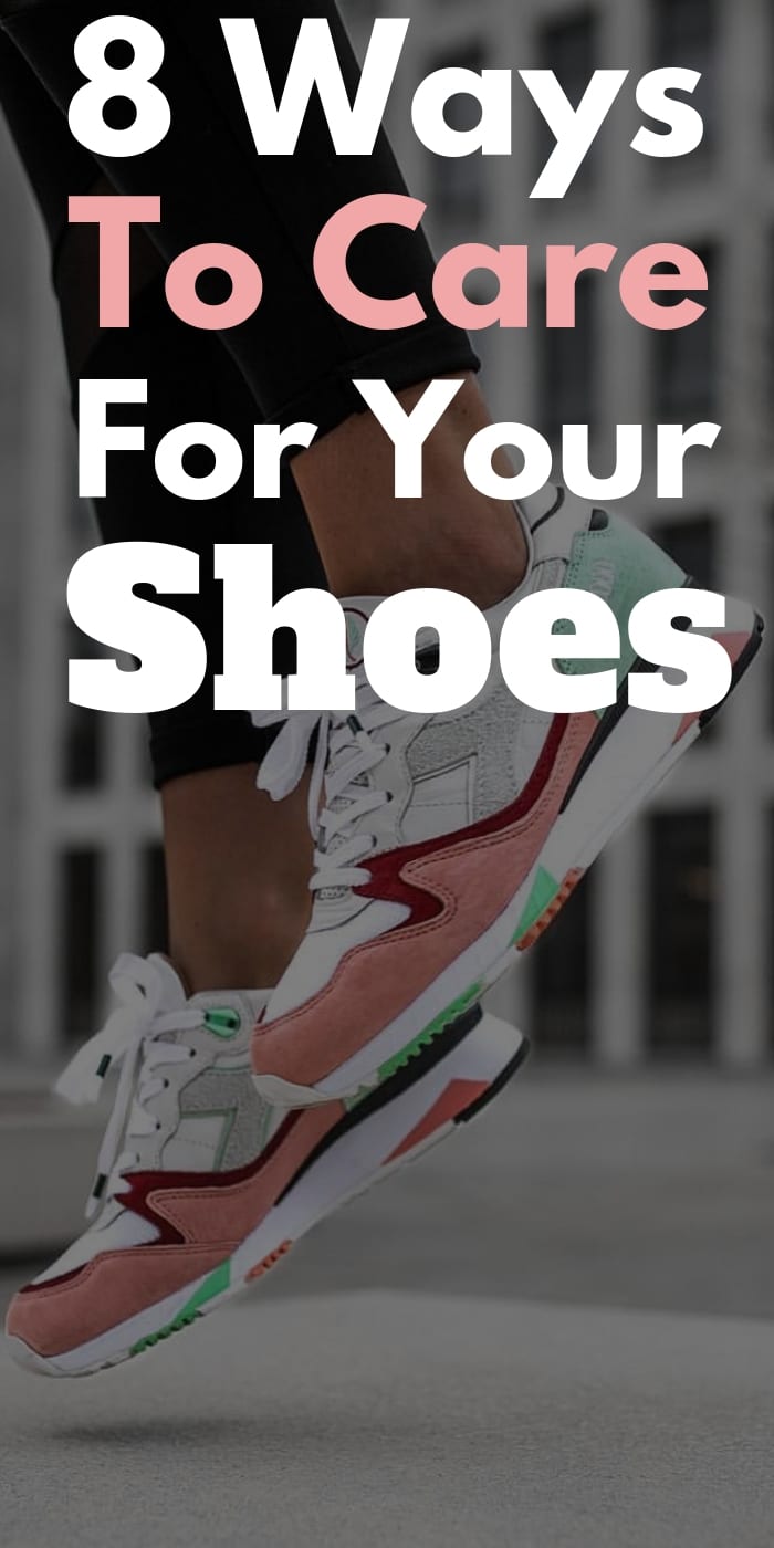 8 Ways To Care For Your Shoes 8 Ways To Care For Your Shoes
