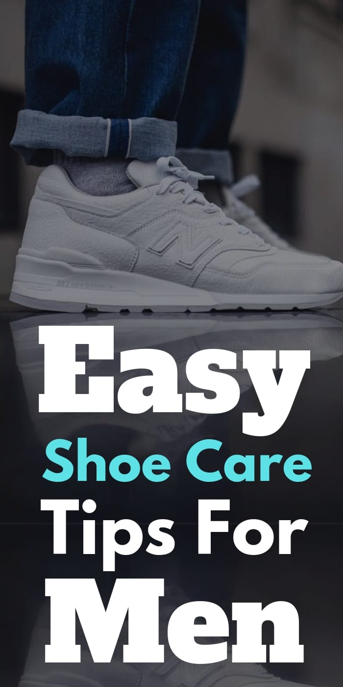 Easy Shoe Care Tips For Men Easy Shoe Care Tips For Men