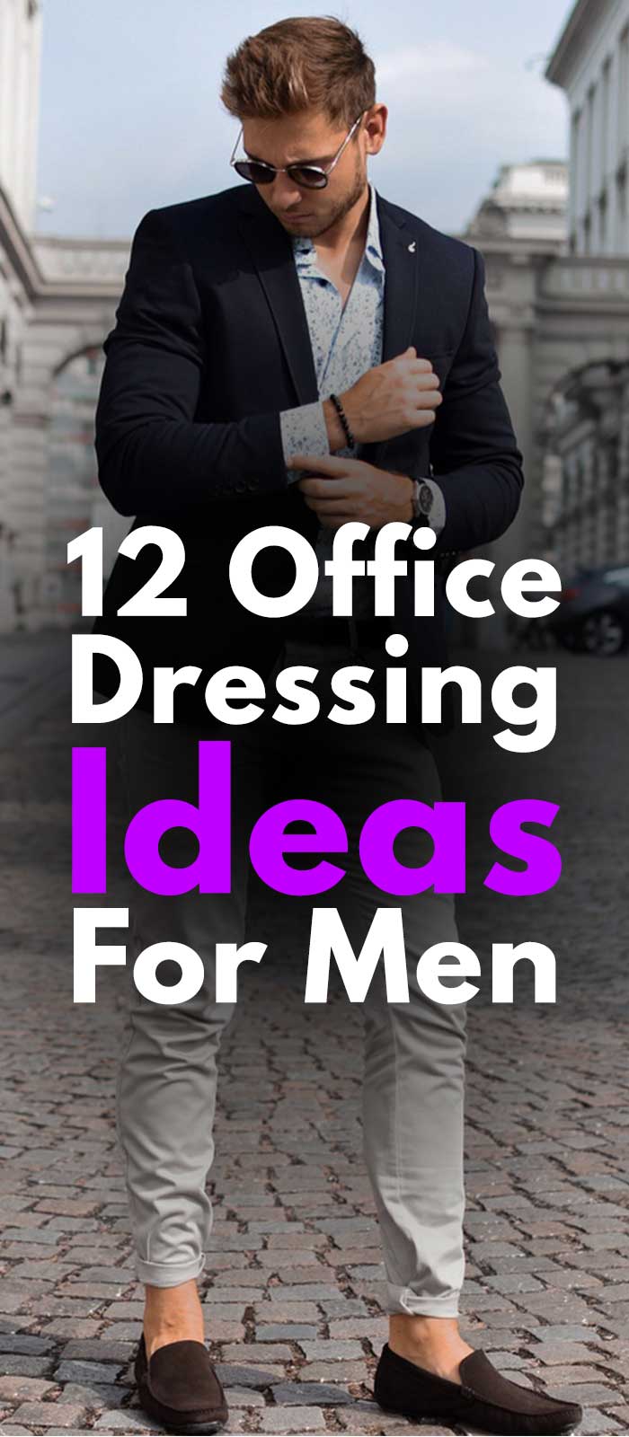 12 Office Dressing Ideas For Men 12 Office Dressing Ideas For Men