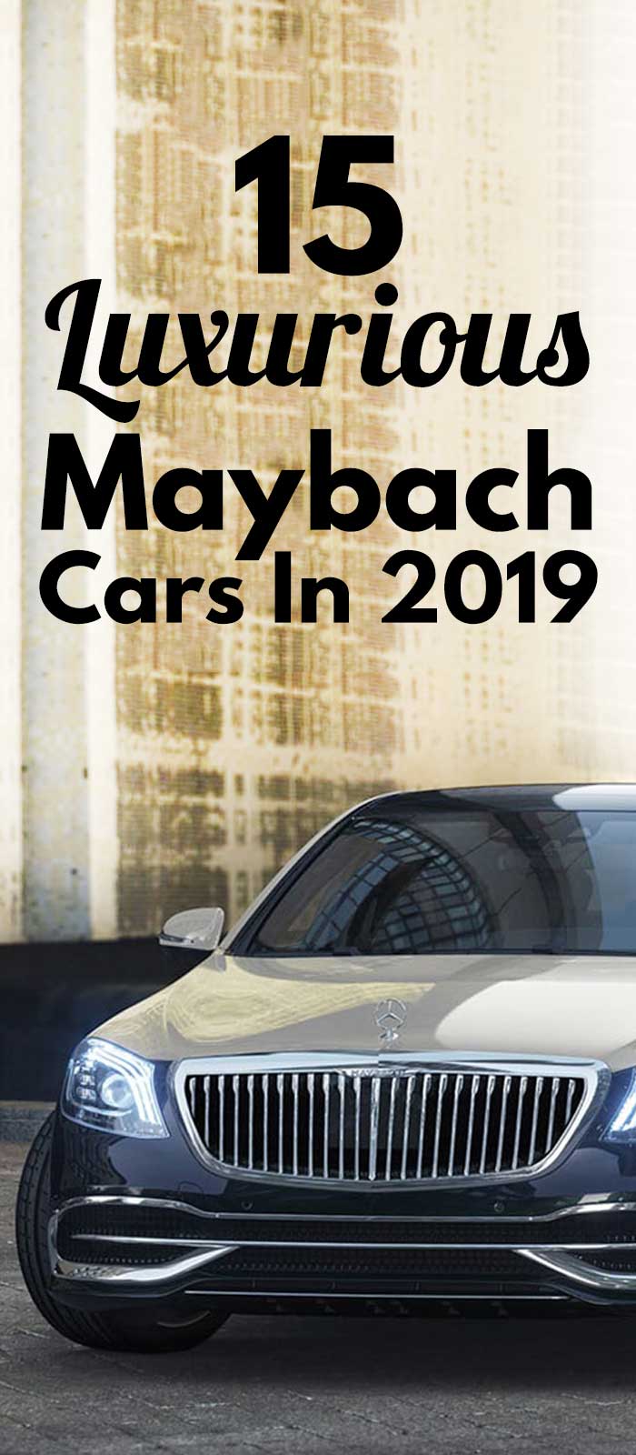 15 Luxurious Maybach Cars. 15 Luxurious Maybach Cars.