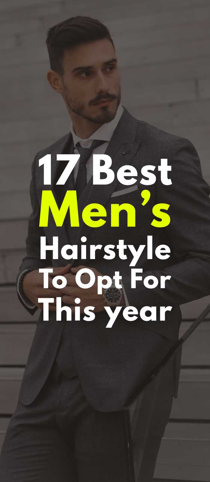 17 Best Men’s Hairstyle To Opt For This year 17 Best Men’s Hairstyle To Opt For This year