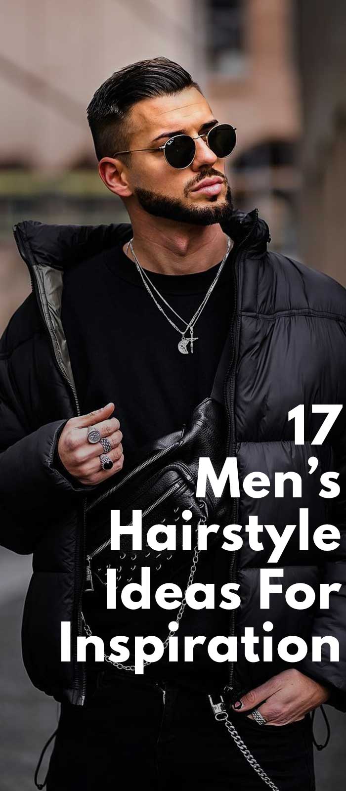 17 Men’s Hairstyle Ideas For Inspiration! 17 Men’s Hairstyle Ideas For Inspiration!