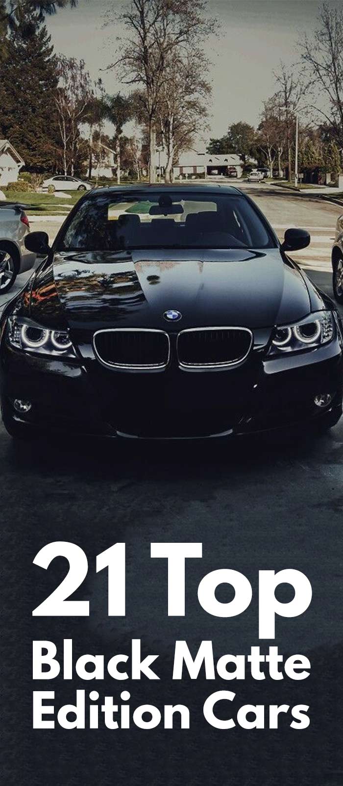 21 TOP BLACK MATTE EDITION CARS. 21 TOP BLACK MATTE EDITION CARS.