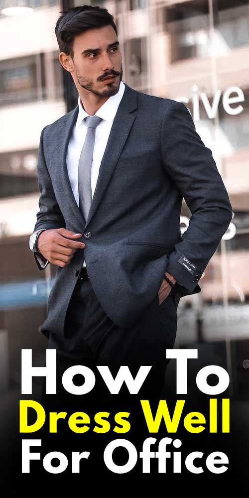 How To Dress Well For Office How To Dress Well For Office