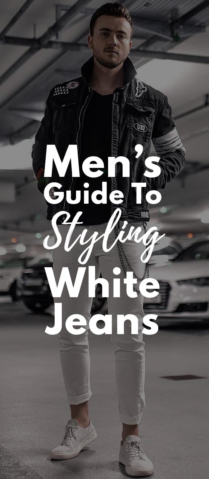 Men’s Guide To Styling White Jeans Outfits Correctly Men’s Guide To Styling White Jeans Outfits Correctly