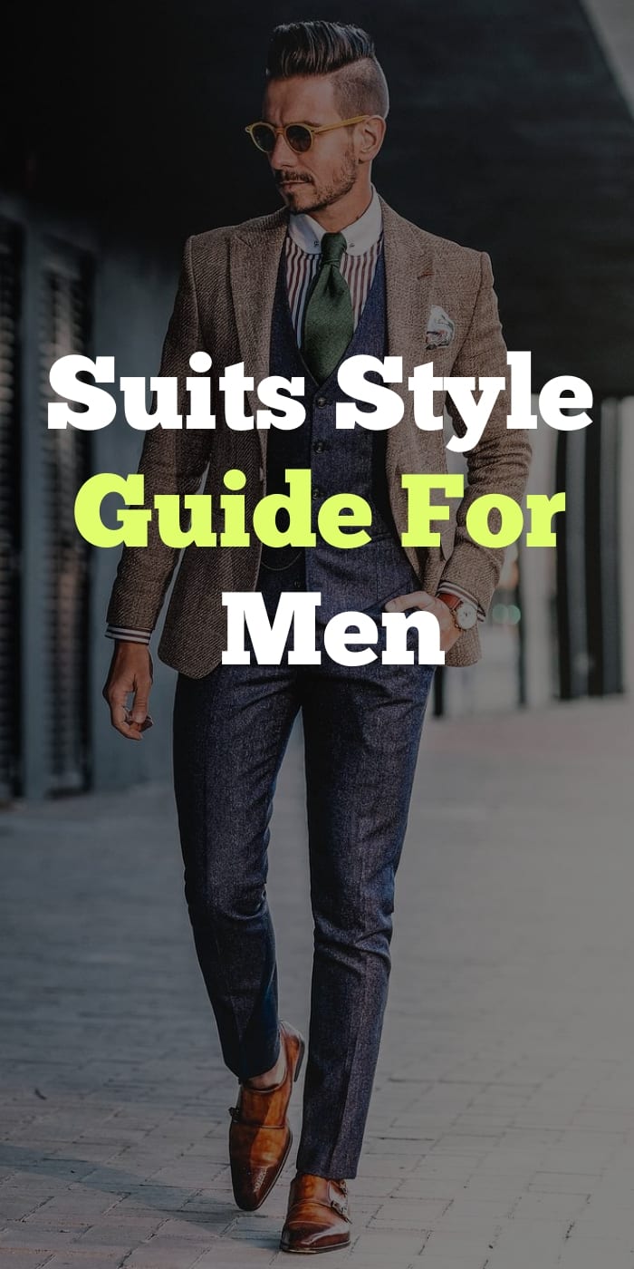 Suits Style Guide For Men Suits Style Guide For Men