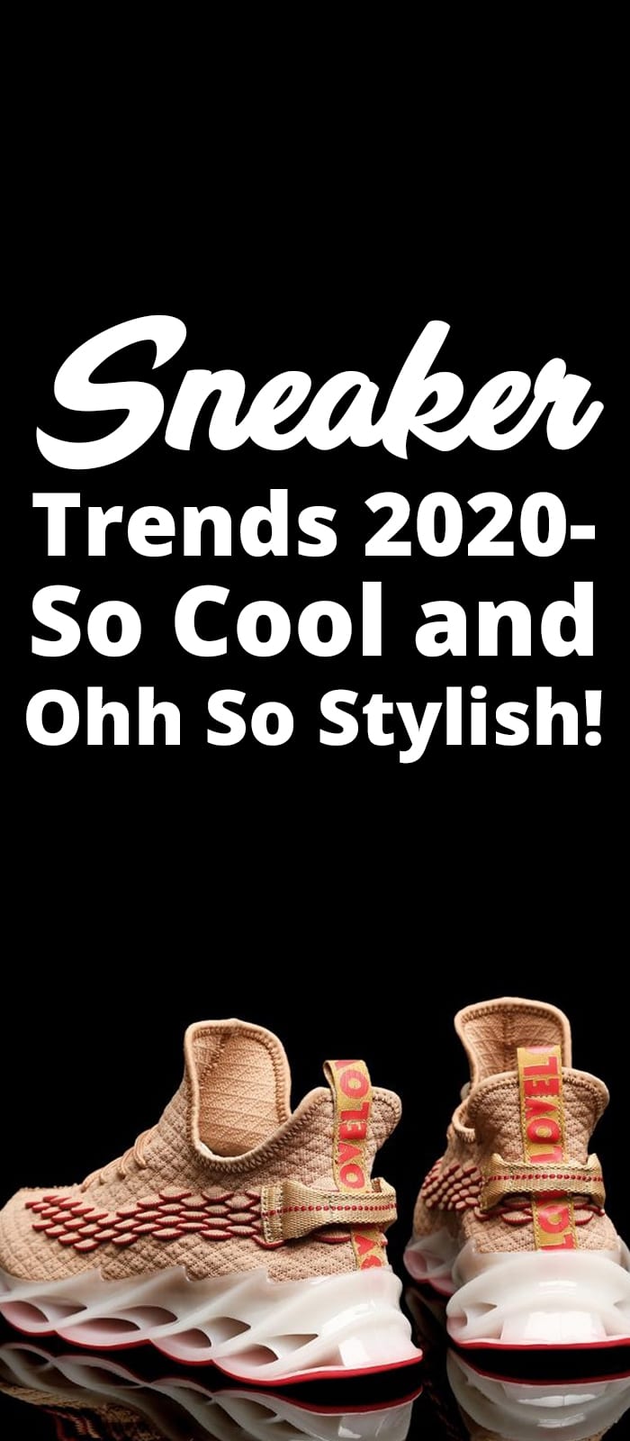 Sneaker Trends 2020 Sneaker Trends 2020
