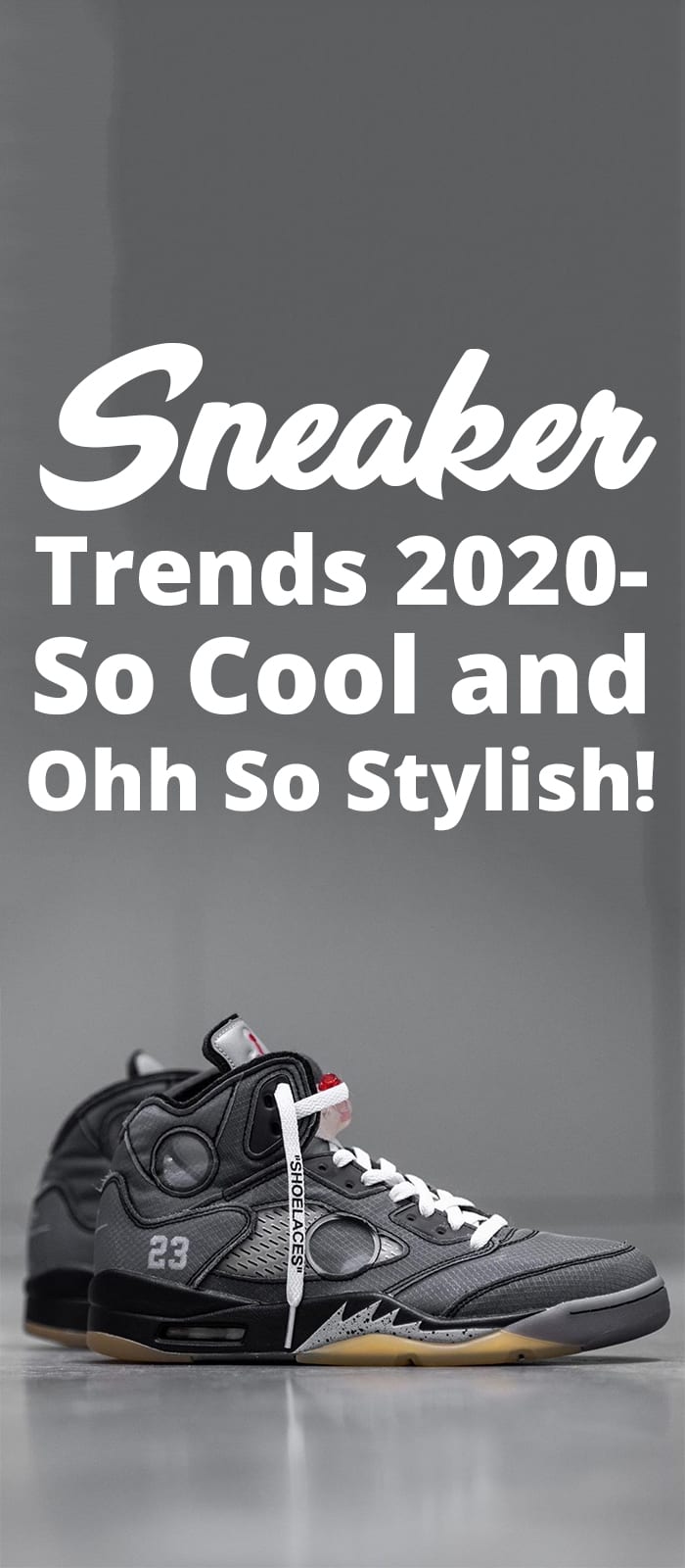 Sneaker Trends 2020 Sneaker Trends 2020