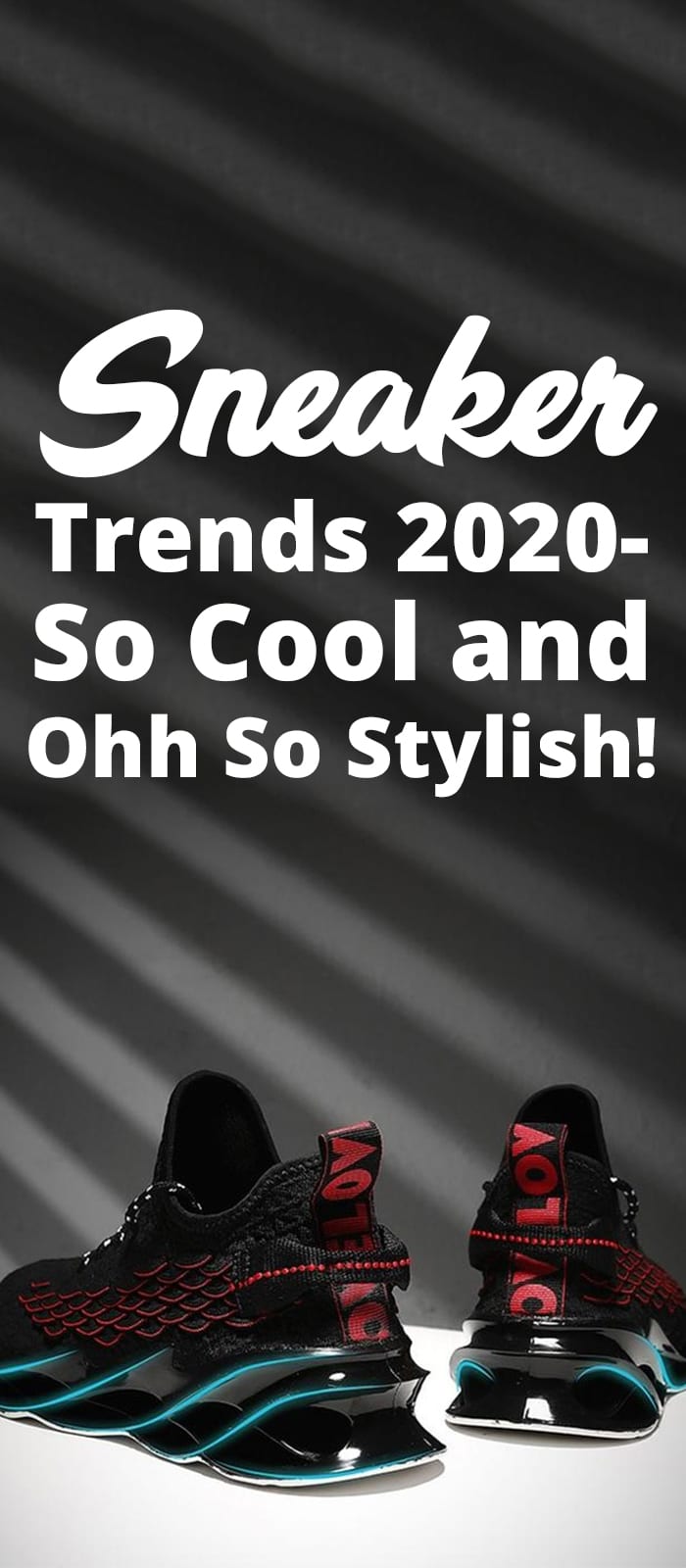 Cool and Stylish Sneaker Trends 2020 Cool and Stylish Sneaker Trends 2020