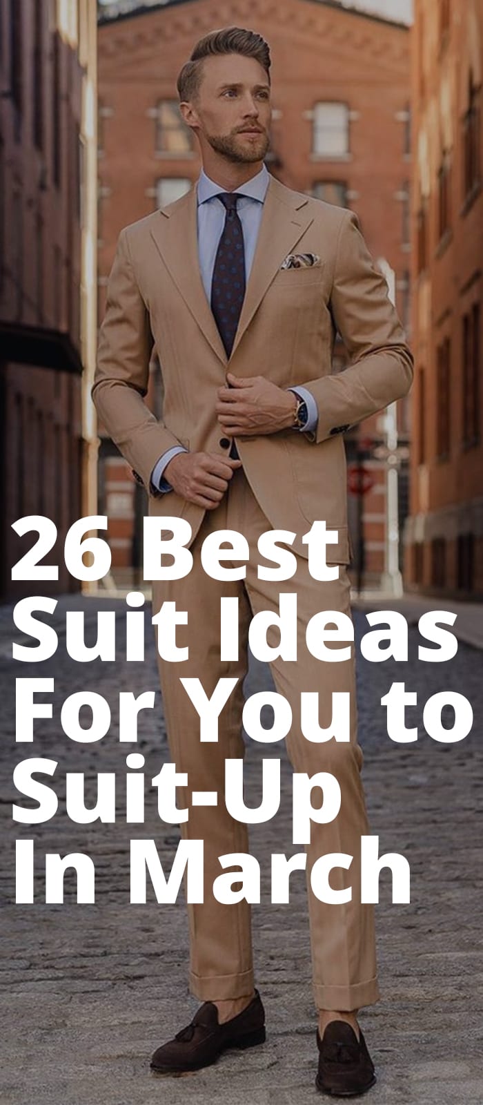 26 Best Suit Ideas for you to Suit Up 26 Best Suit Ideas for you to Suit Up