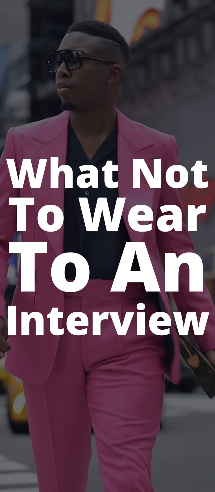 What Not To Wear To An Interview What Not To Wear To An Interview