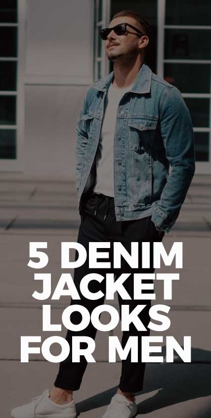 Denim-Jacket-Looks-for-Men Denim-Jacket-Looks-for-Men