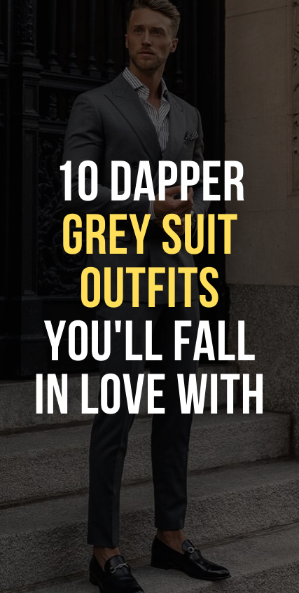 10 Dapper Grey Suit Outfits You'll fall in Love with 10 Dapper Grey Suit Outfits You'll fall in Love with