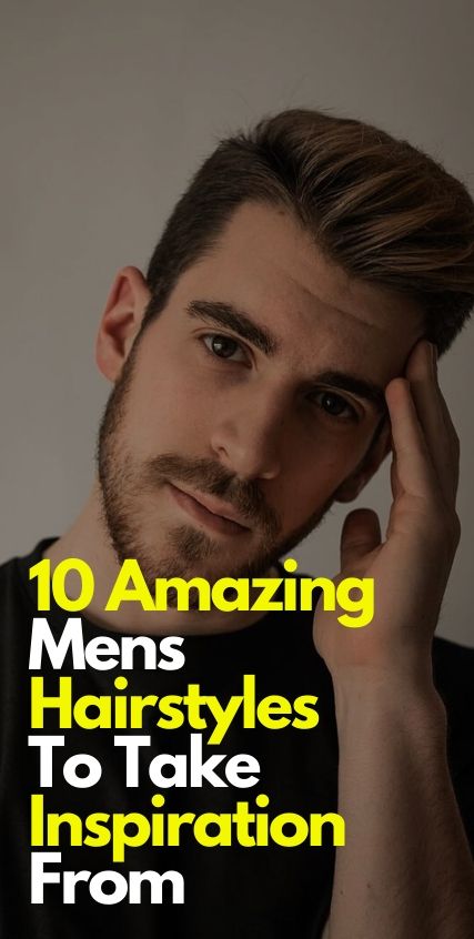 10 Hairstyle Inspirations for Men 10 Hairstyle Inspirations for Men