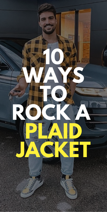 10 Ways to Rock A Plaid Jacket 10 Ways to Rock A Plaid Jacket