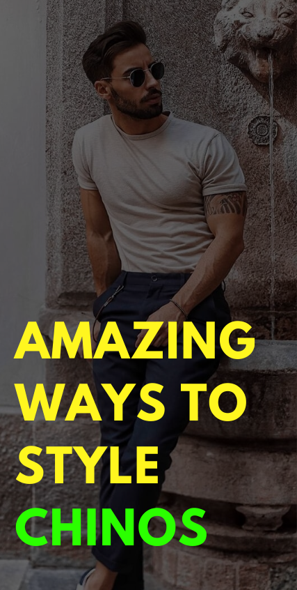 Amazing Ways to Style Chinos Amazing Ways to Style Chinos
