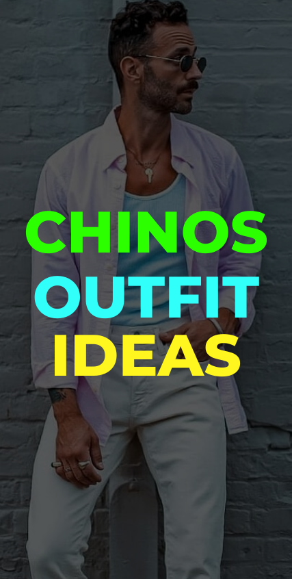 Chinos Outfit Ideas Chinos Outfit Ideas
