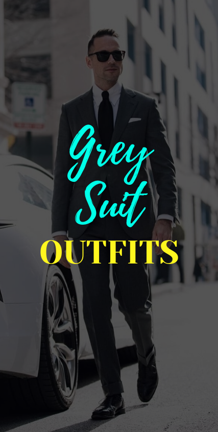 Grey Suit Outfits Grey Suit Outfits