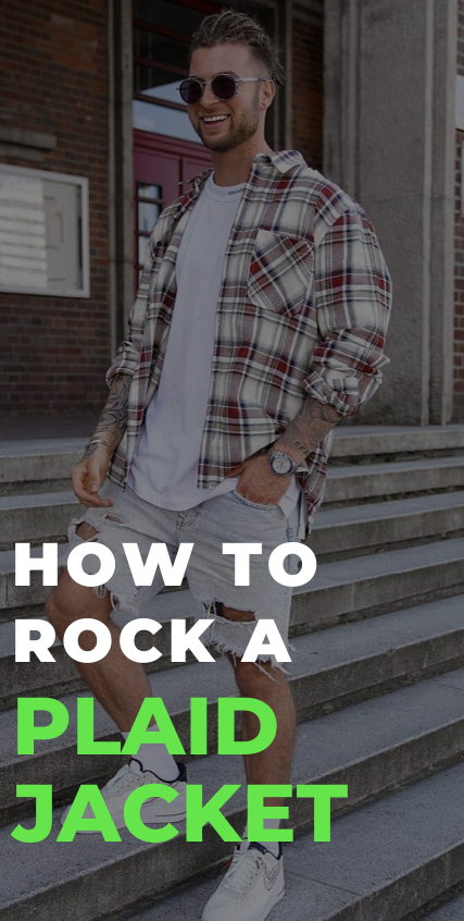 How to Rock A Plaid Jacket How to Rock A Plaid Jacket