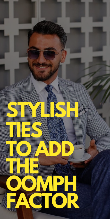 Stylish Ties to add the oomph factor Stylish Ties to add the oomph factor