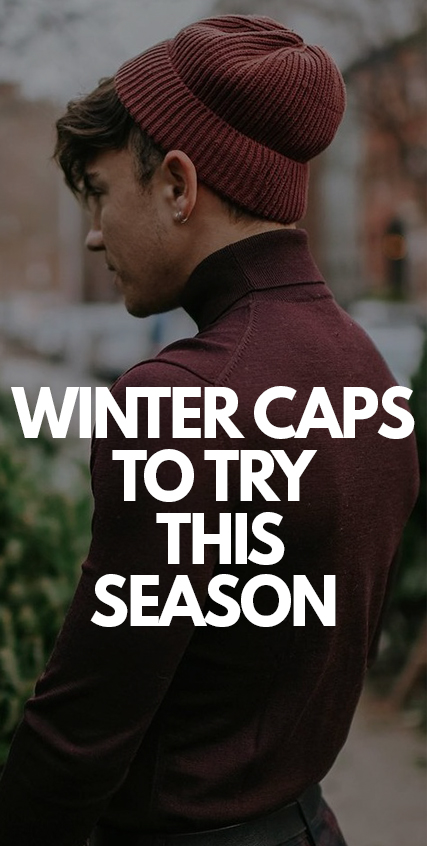 Best Winter Caps For Men Best Winter Caps For Men
