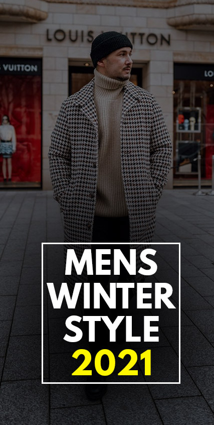 Mens Winter Style ideas 2021 Mens Winter Style ideas 2021