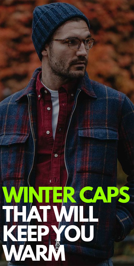 Winter Caps That Will Keep Your Warm In This Cold Season Winter Caps That Will Keep Your Warm In This Cold Season
