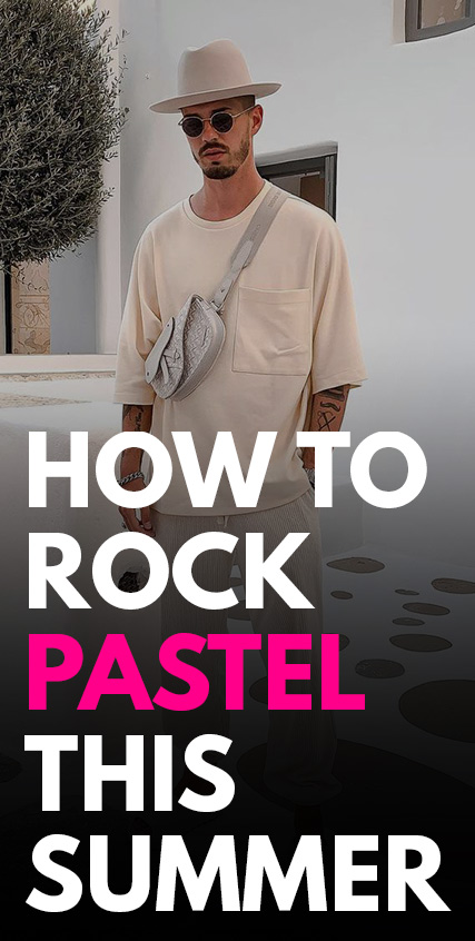 How To Rock Pastels This Summer 2021 How To Rock Pastels This Summer 2021