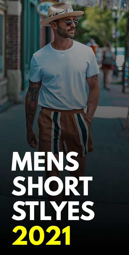 Mens Shorts Style 2021- Mens Shorts Style 2021-