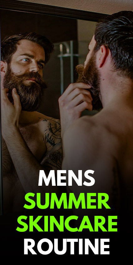 Mens Summer Skincare Routine- Mens Summer Skincare Routine-