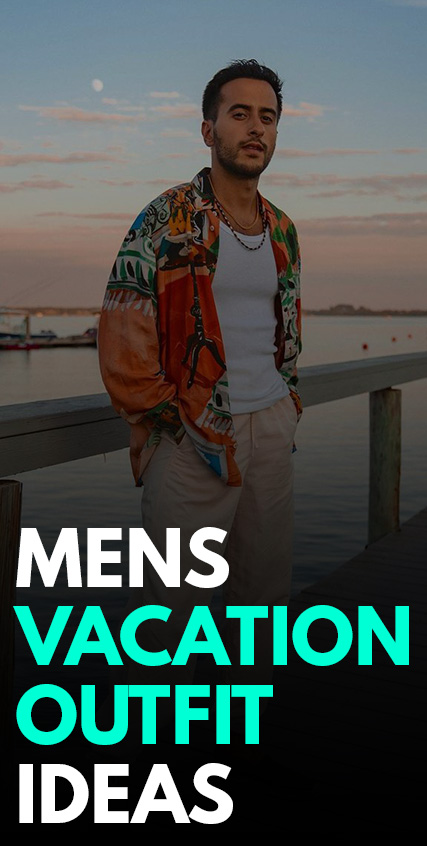 Mens Vacation Outfit Ideas Mens Vacation Outfit Ideas