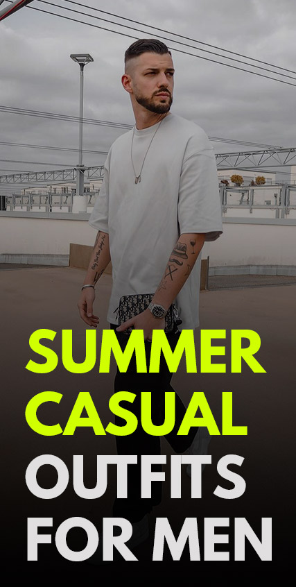 Summer Casual Outfits for Men Summer Casual Outfits for Men