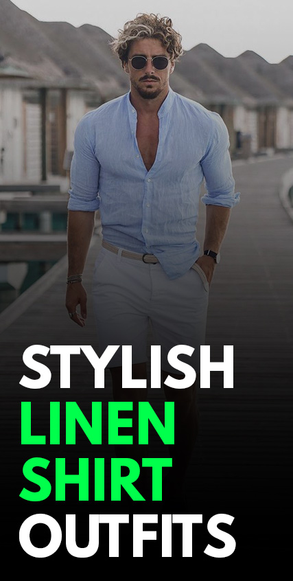 Stylish Linen Shirt Outfits Stylish Linen Shirt Outfits