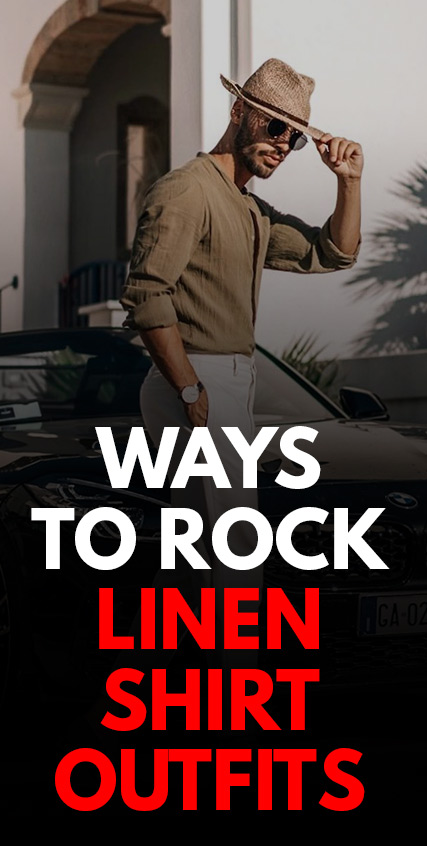 Ways To Rock Linen Shirt Outfits Ways To Rock Linen Shirt Outfits
